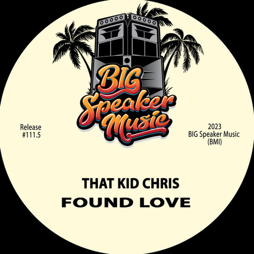 That Kid Chris - Found Love [BSM111500]